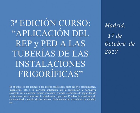 "Aplicación del REP –Reglamento de Equipos a Presión- y PED -Pressure Equipment Directive- a las tuberías de las instalaciones frigoríficas" de AEFYT