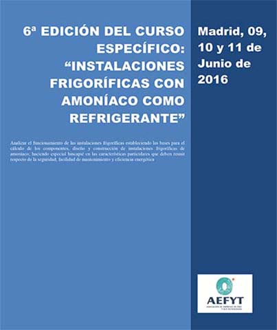 6ª Edición del Curso "Instalaciones Frigoríficas con Amoniaco como Refrigerante" de Aefyt