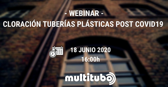 Webinar Multitubo “Cloración de tuberías plásticas post COVID19”