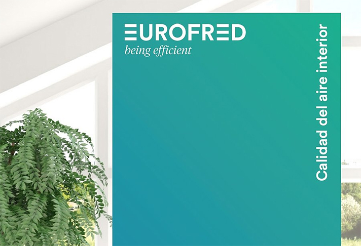 Eurofred ofrece una amplia gama de soluciones de Calidad del Aire Interior
