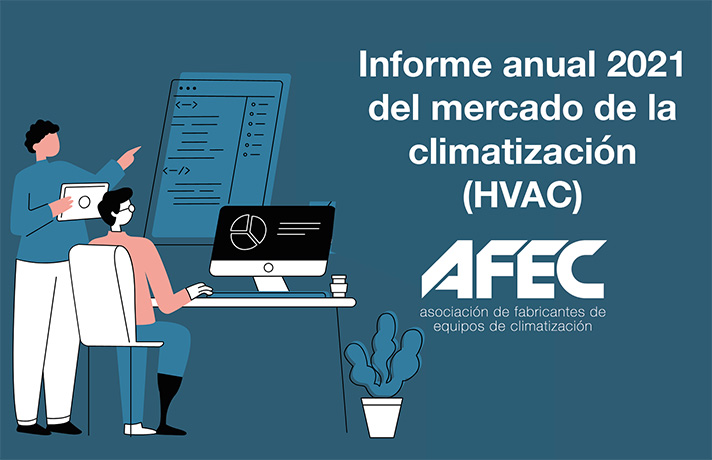 El informe elaborado por AFEC, Asociación de Fabricantes de Equipos de Refrigeración, confirma un crecimiento del 12% del mercado HVAC