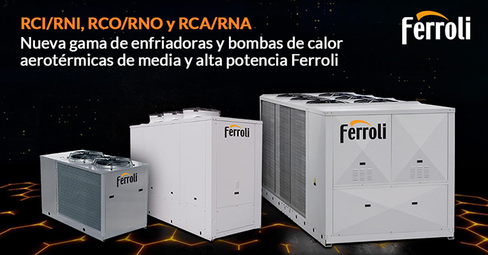Ferroli renueva su gama de enfriadoras y bombas de calor aerotérmicas 