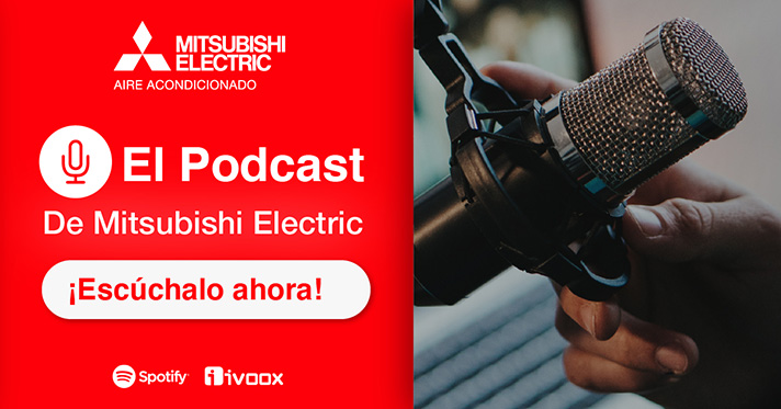 En ‘El Podcast de Mitsubishi Electric’ la firma japonesa hablará de las últimas tendencias y noticias de actualidad en tecnología e innovación, ahorro energético, calidad del aire interior y sostenibilidad en el sector de la climatización