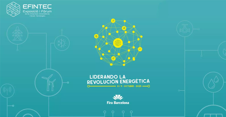 EFINTEC 2025 reunirá en Barcelona al sector de las instalaciones y la energía los días 8 y 9 de octubre